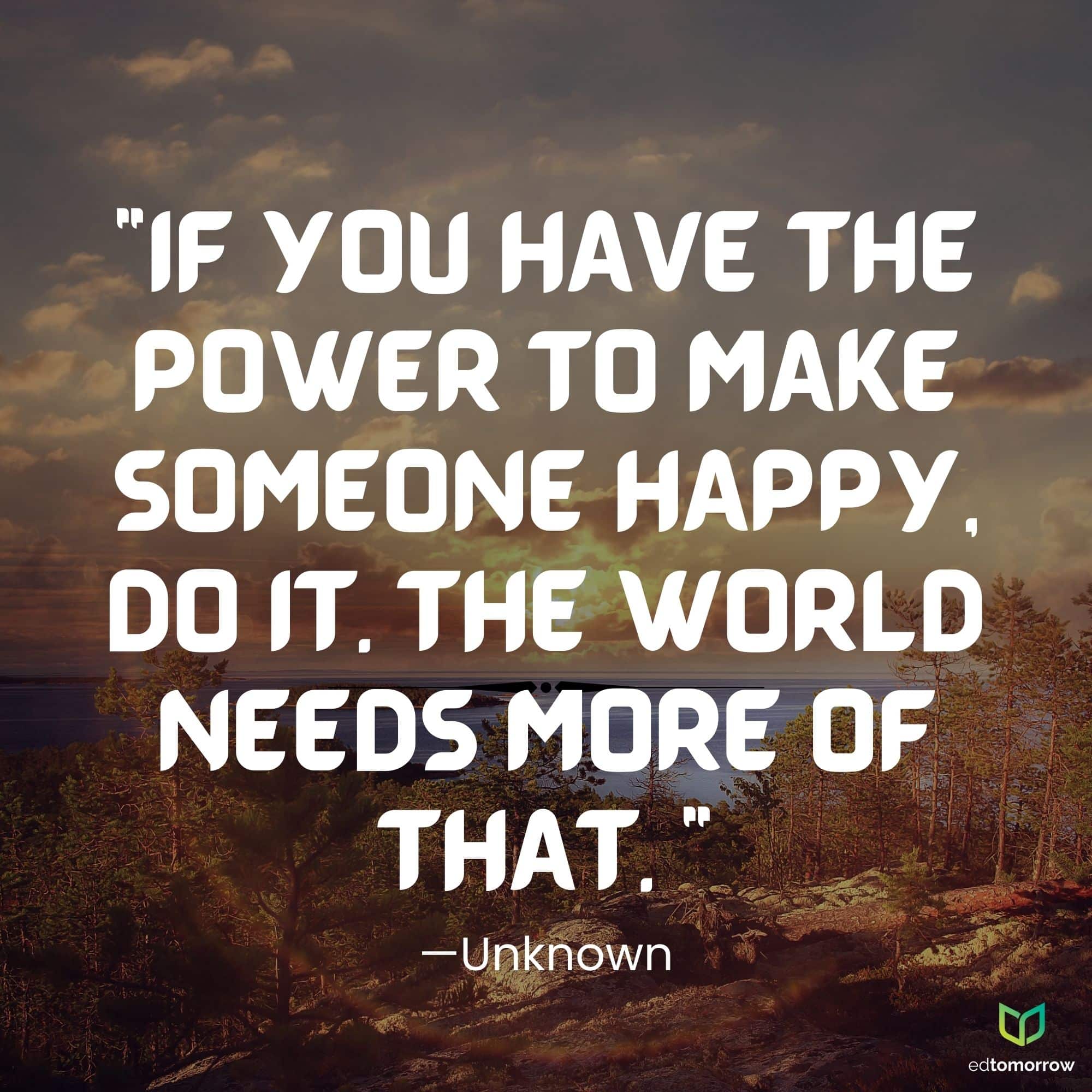 Make Someone Happy Today