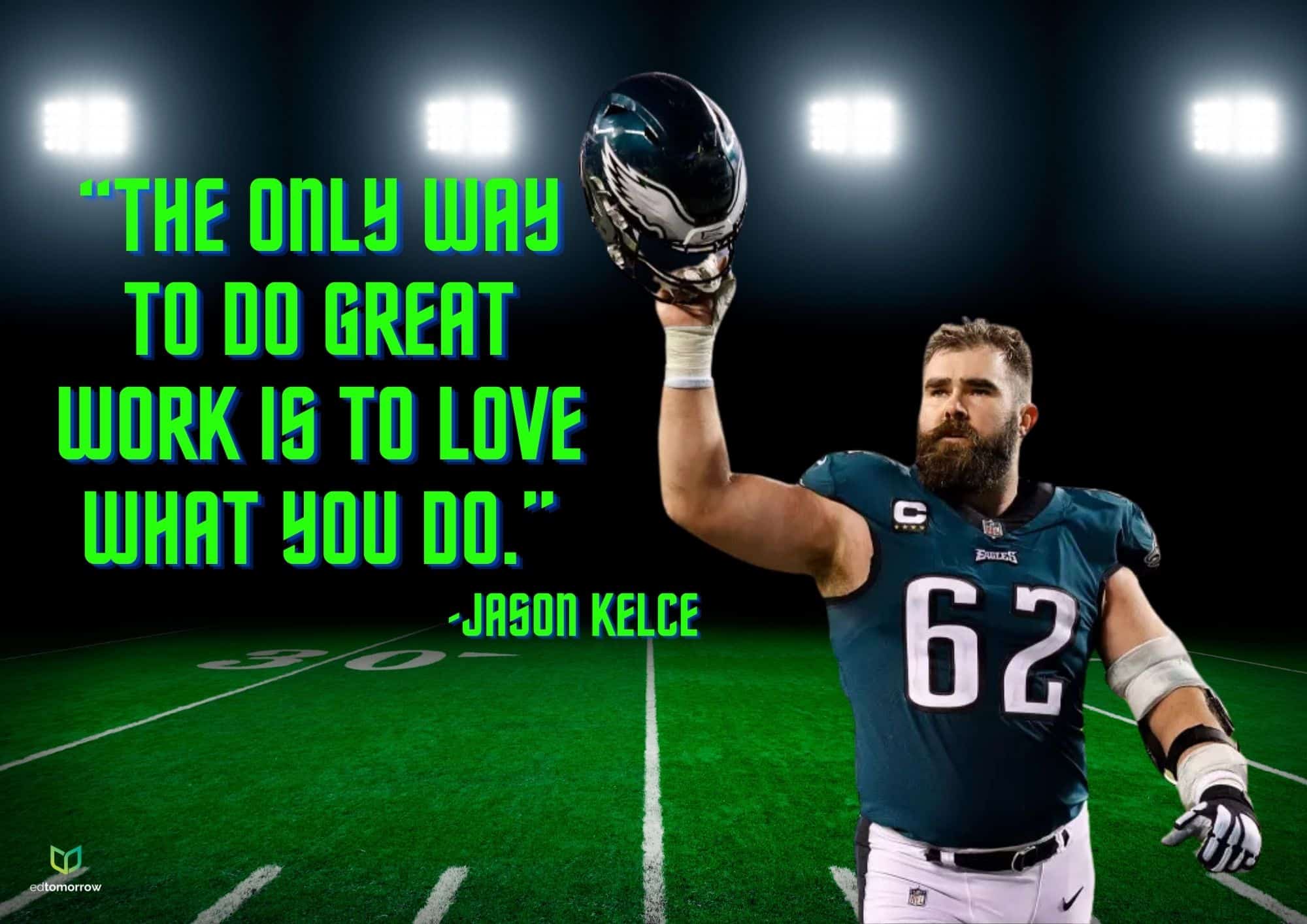 Love What You Do Jason Kelce