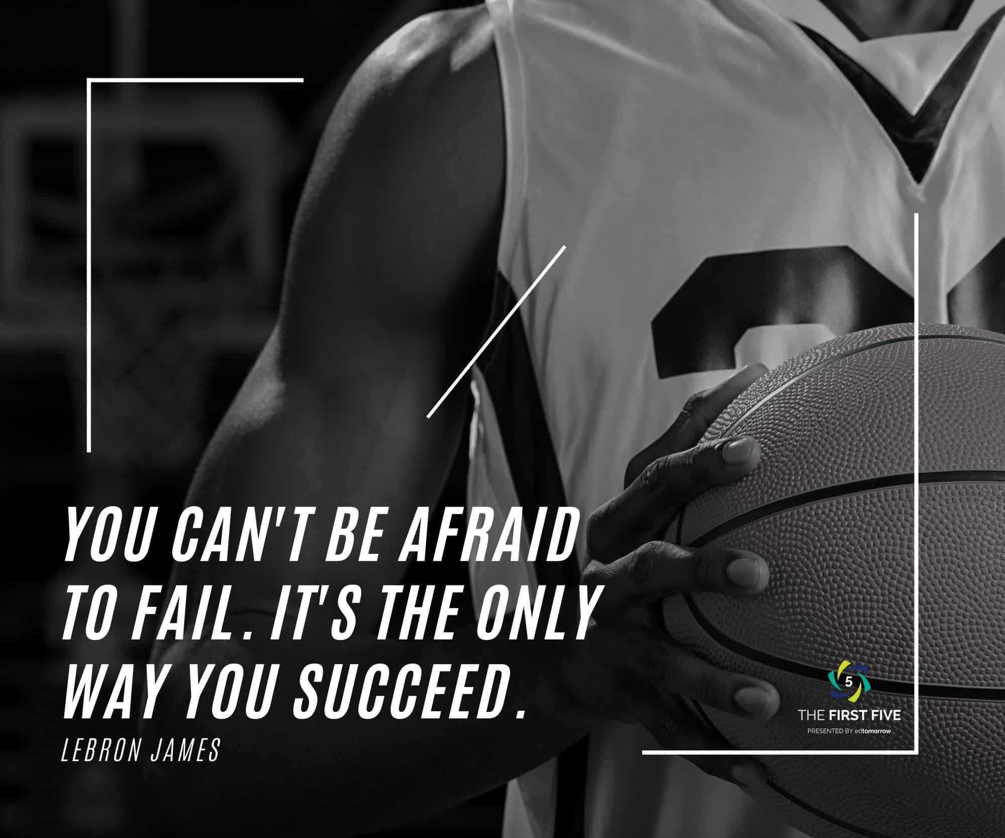 You Cant Be Afraid To Fail