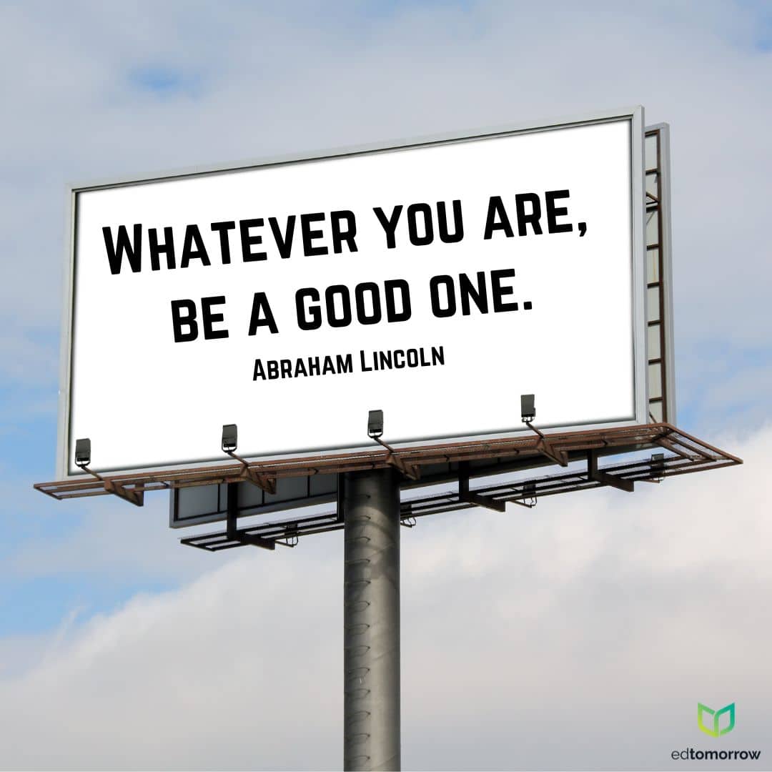 Whatever You Are Be A Good One