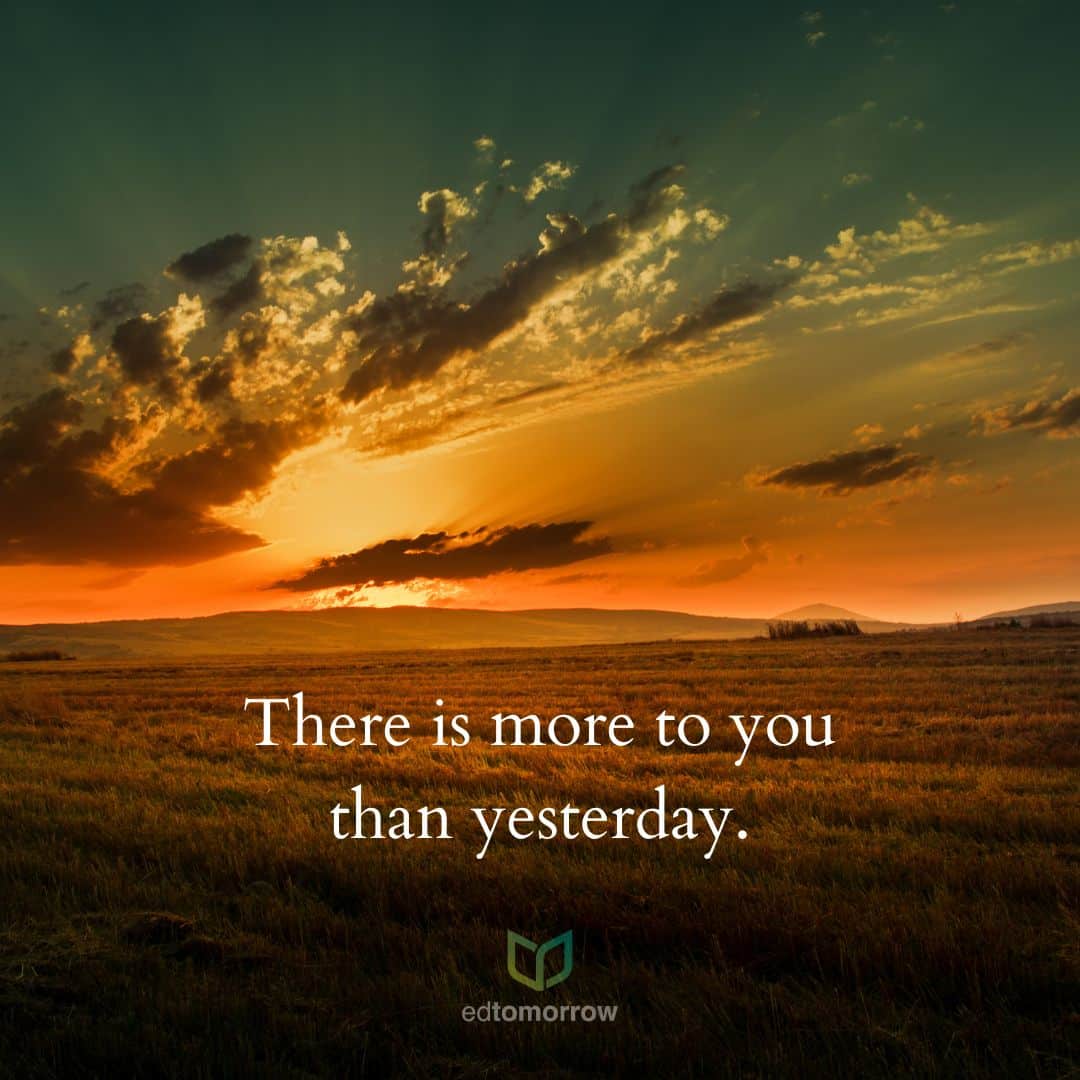 There Is More To You Than Yesterday