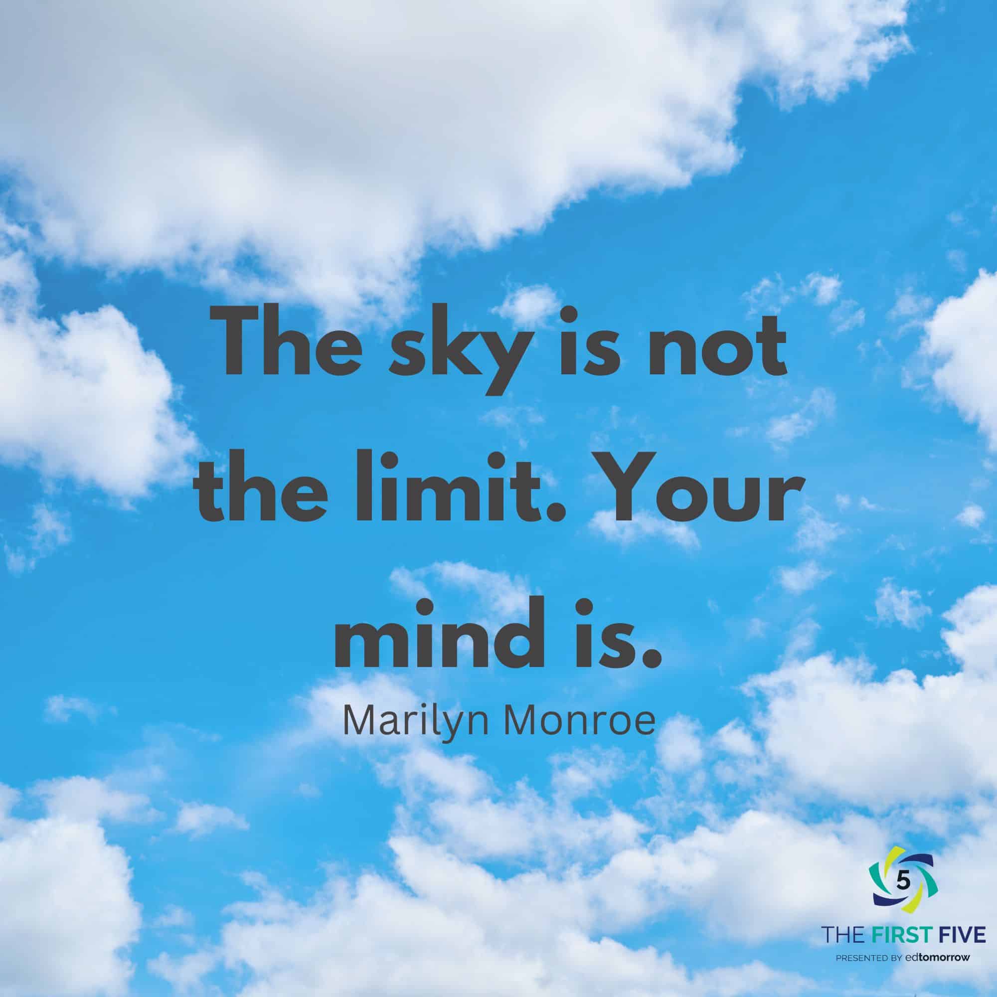 Sky Not The Limit Your Mind Is