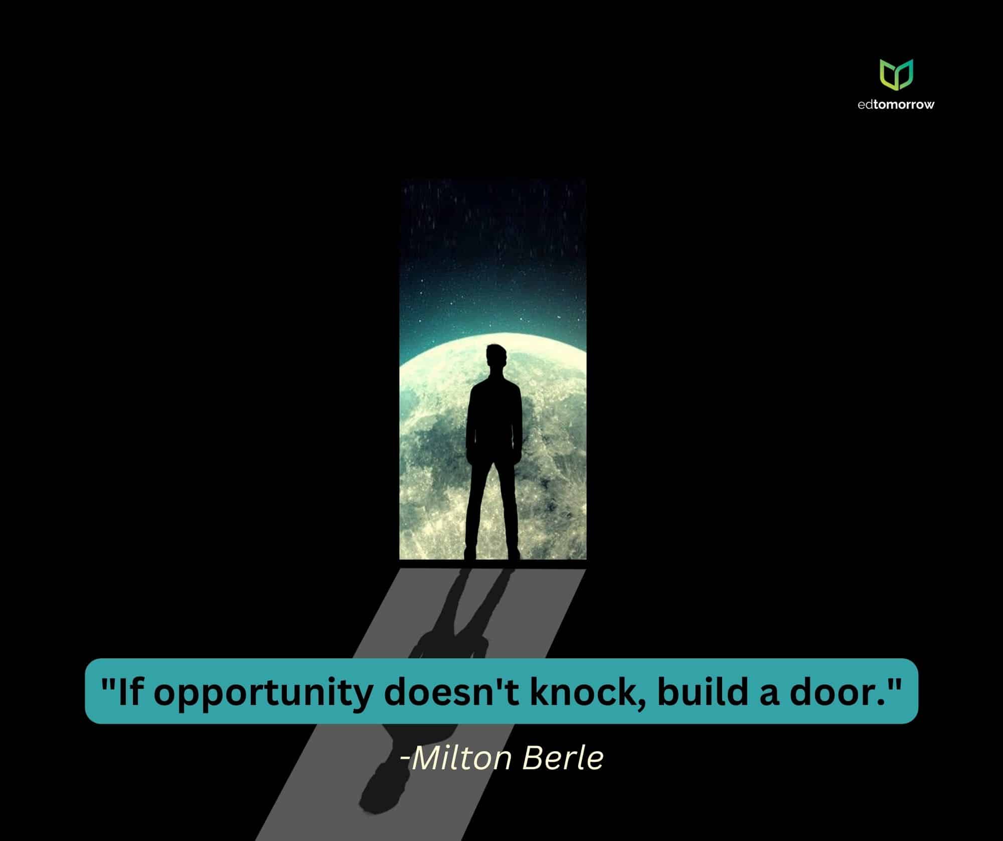 Opportunity Doesnt Knock Build A Door