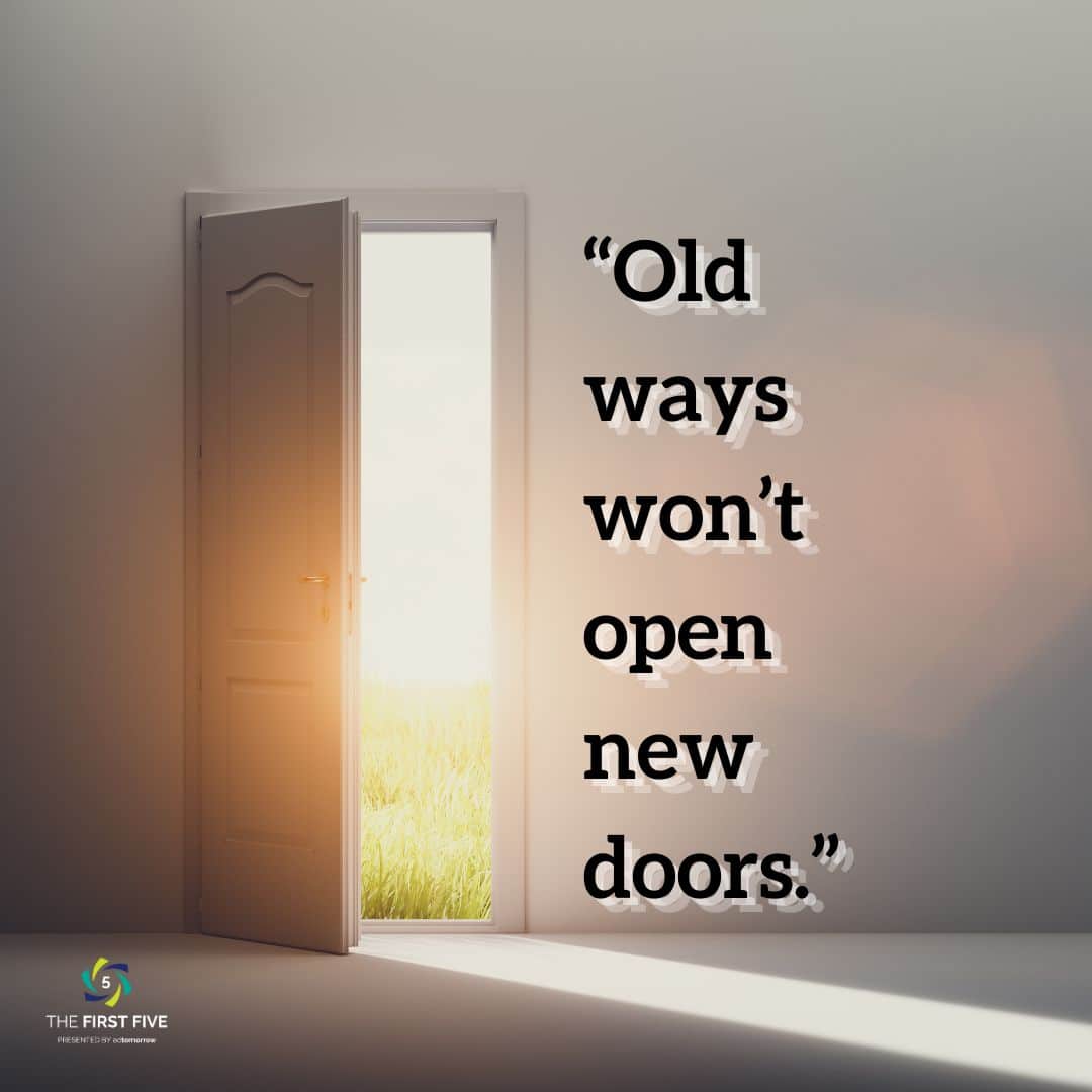 Old Ways Wont Open New Doors