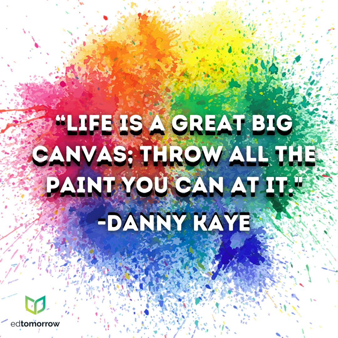 Life Is A Great Big Canvas