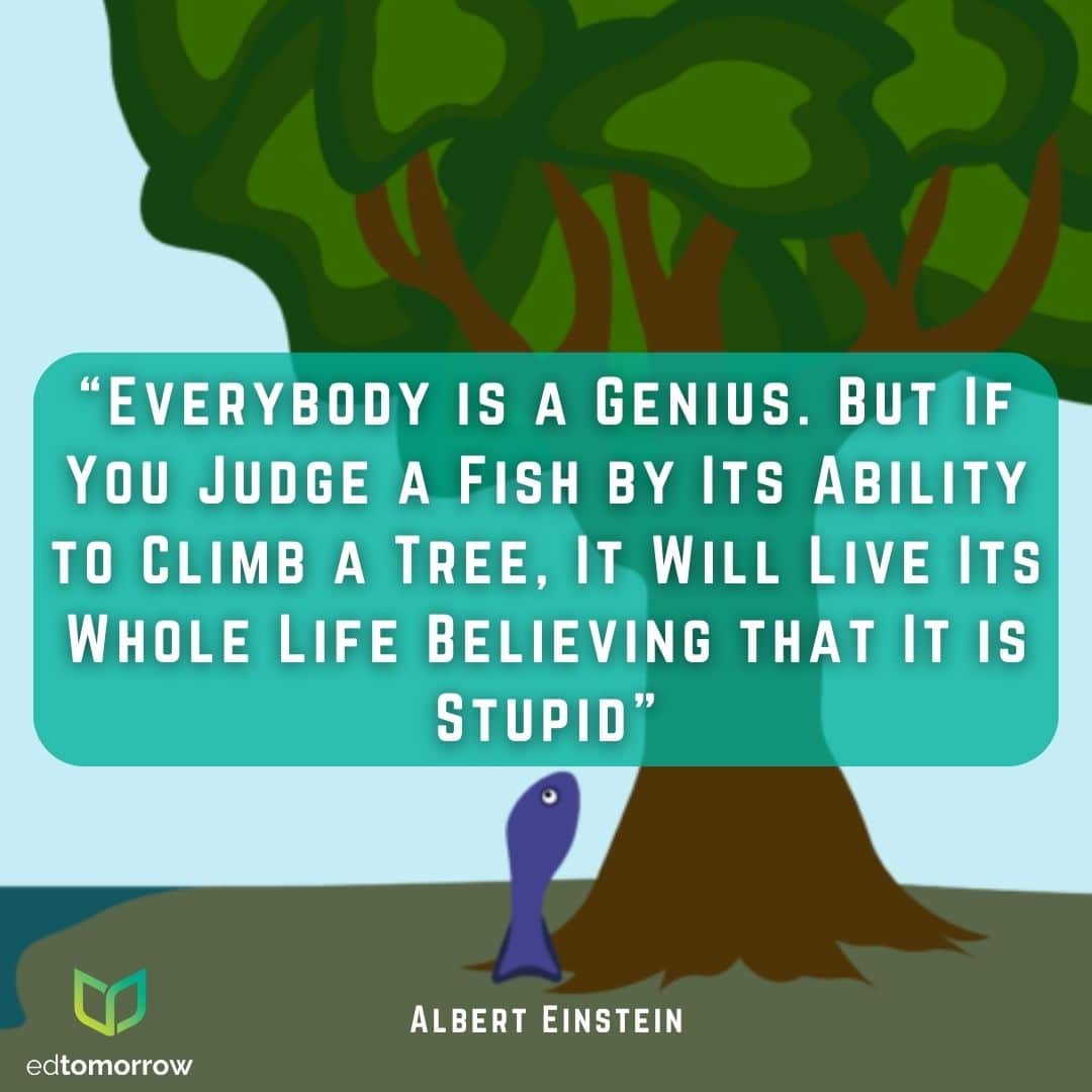 Judge A Fish By Ability To Climb A Tree