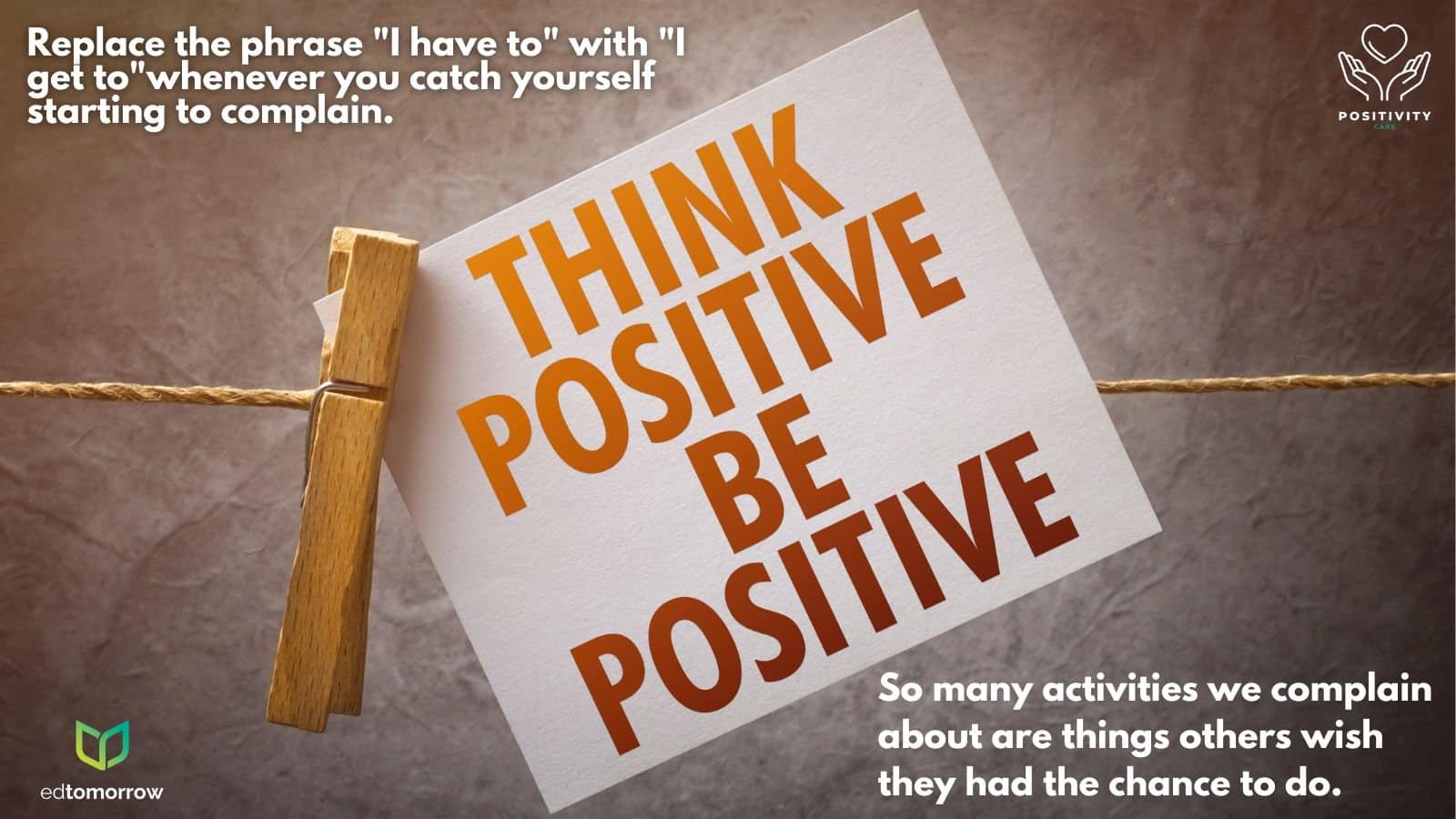 Think Positive Be Positive