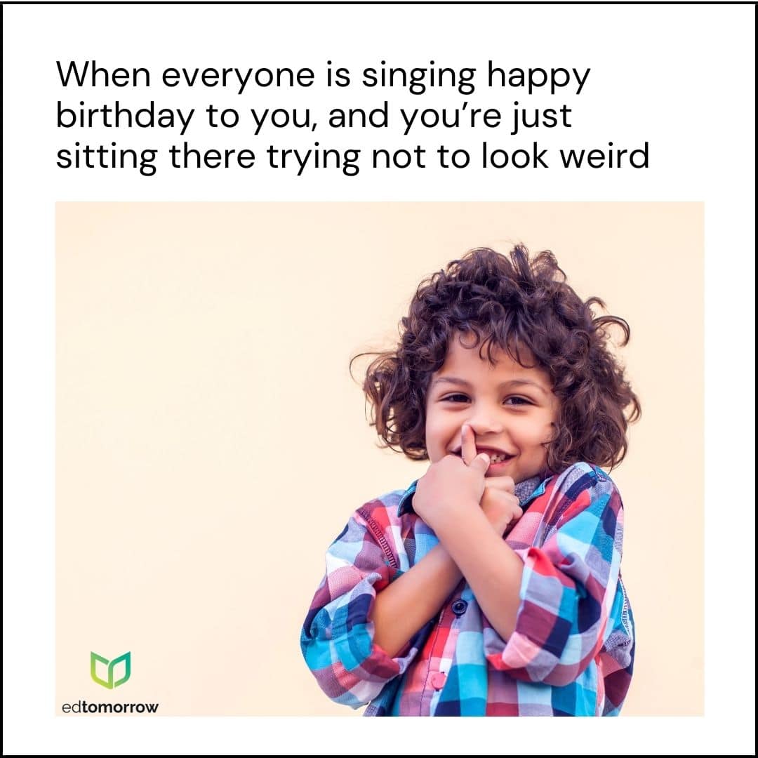 Feeling Weird During Happy Birthday