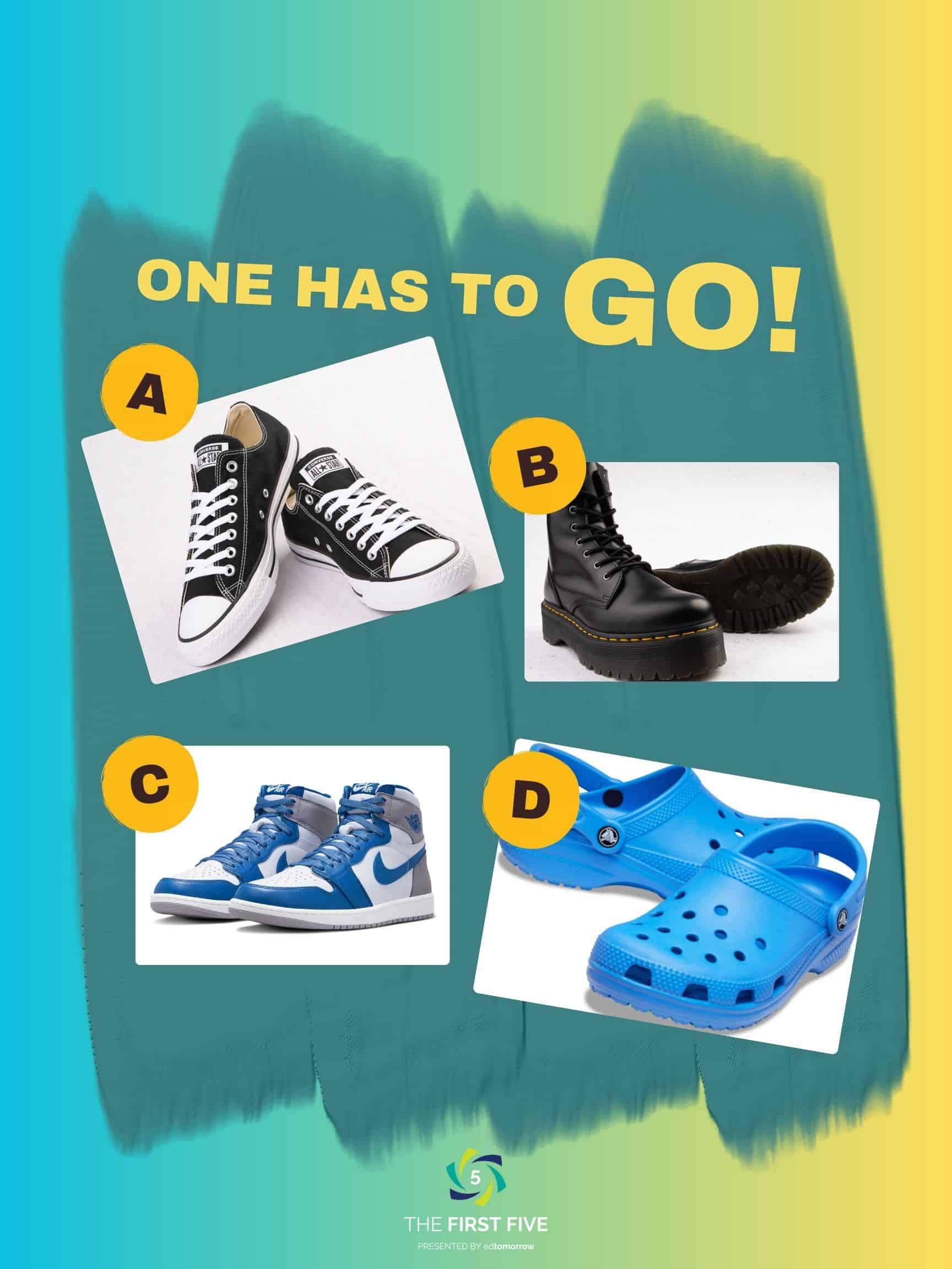 One Has To Go Shoes