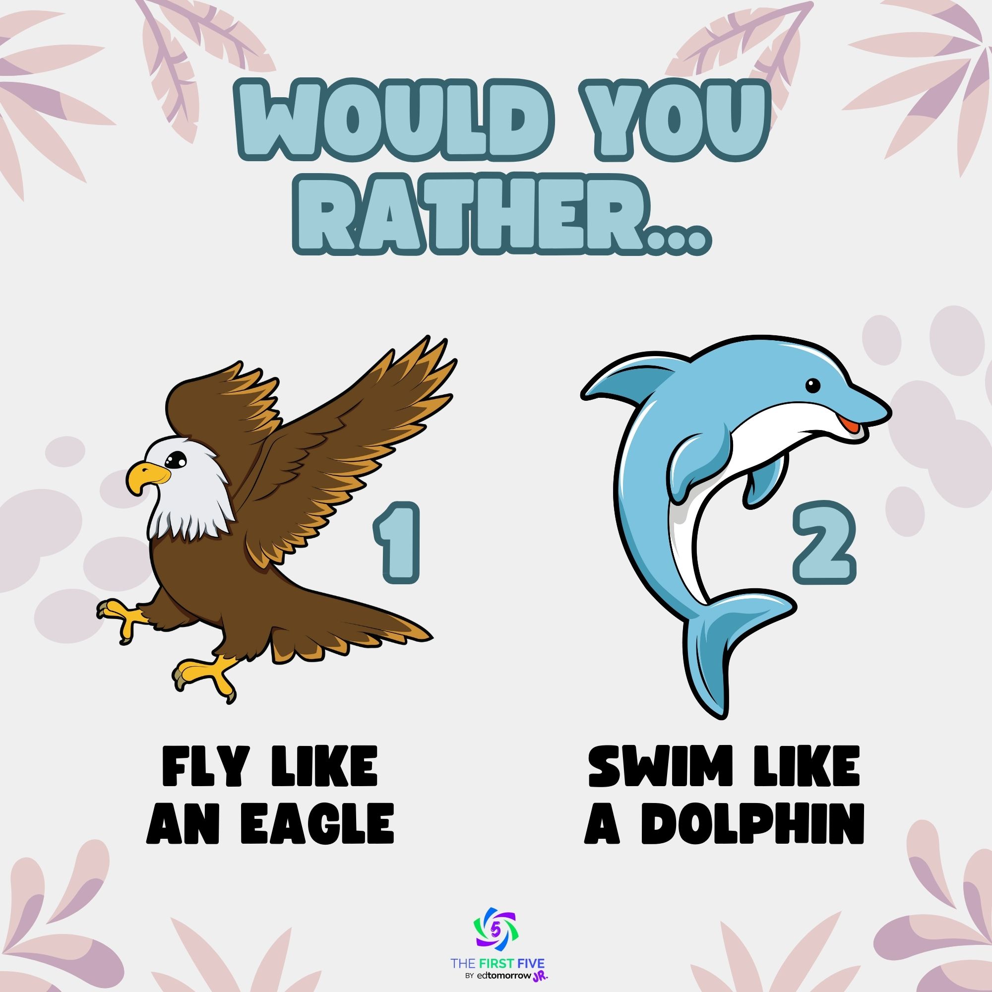 Would You Rather Eagle or Dolphin
