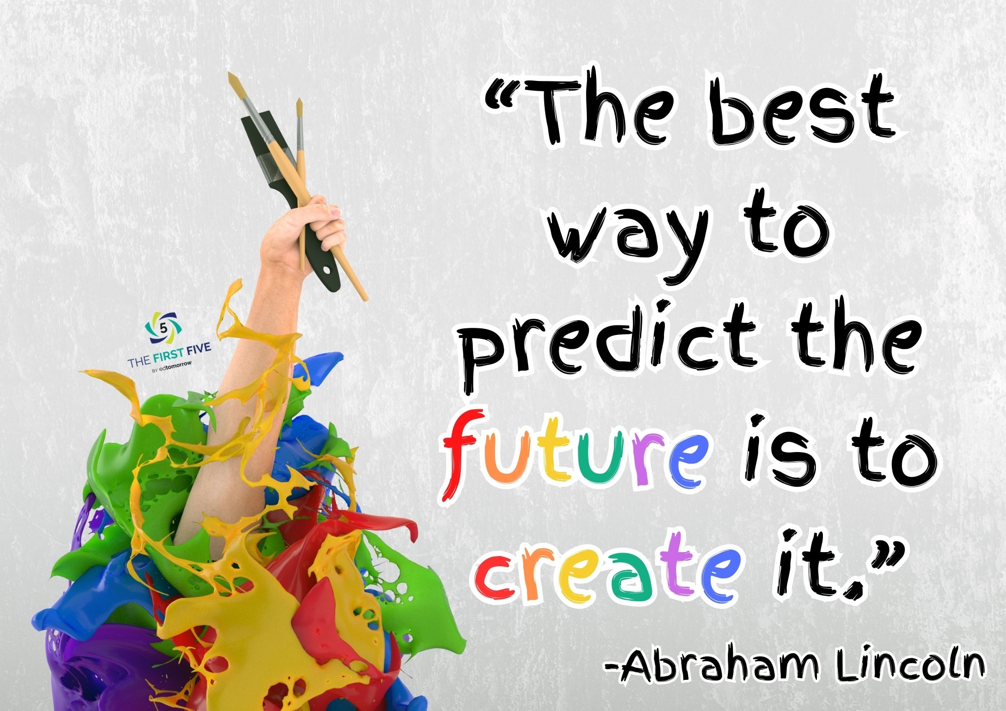 Predict the Future by Creating It
