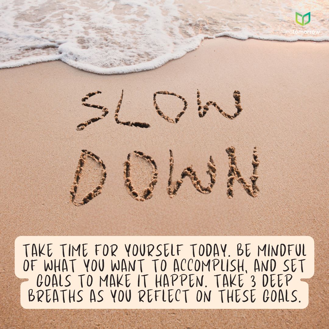 Slow Down and Make Goals