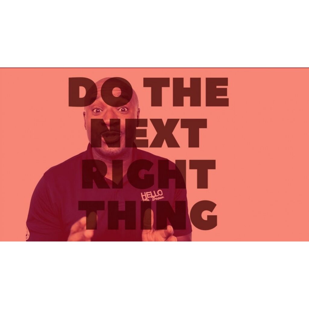 Do the next right thing