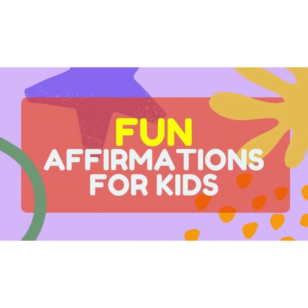 18 Positive Affirmations for Kids