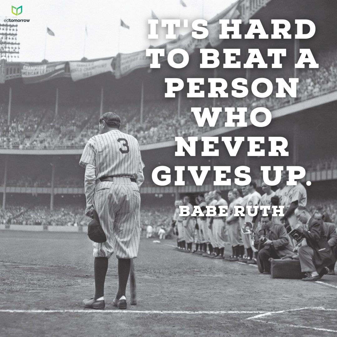 Babe Ruth Never Give Up