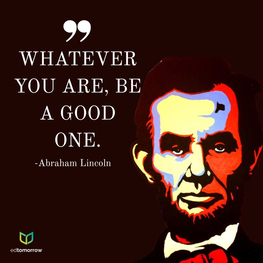 Abraham Lincoln Be a Good One