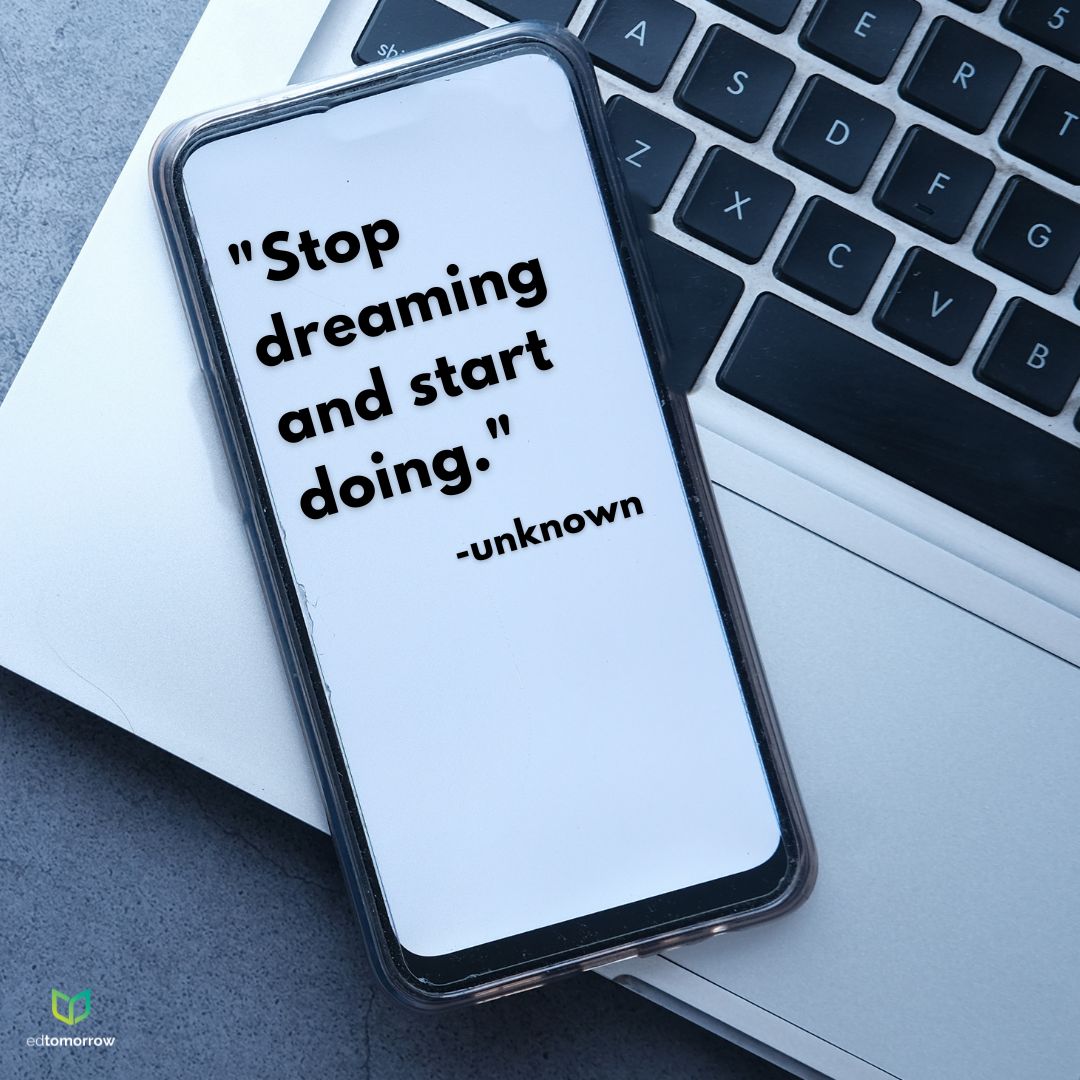 Stop Dreaming and Start Doing