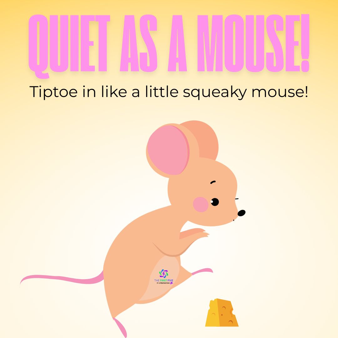 Quiet as a Mouse!