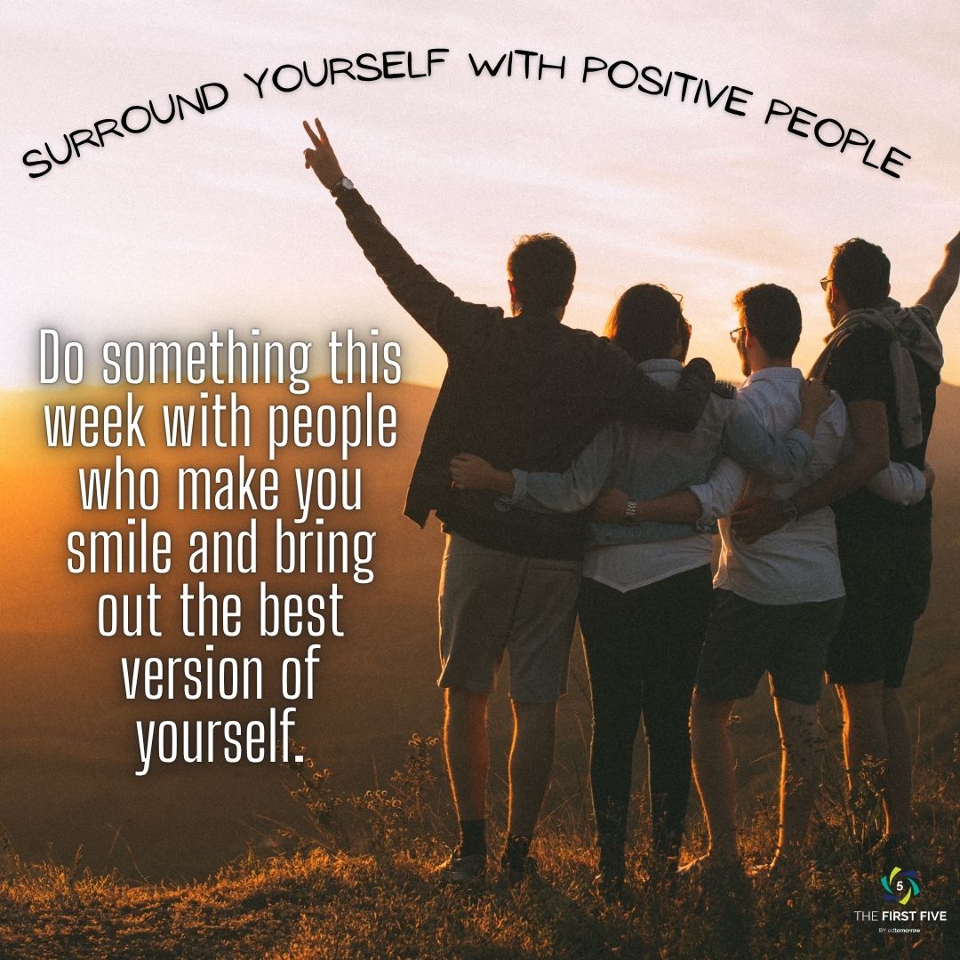 Surround Yourself with Positive People
